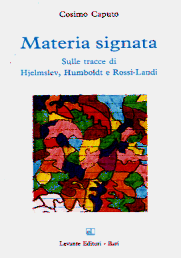 MATERIA SIGNATA. SULLE TRACCE DI HJELMSLEV, HUMBOLDT E ROSSI-LANDI